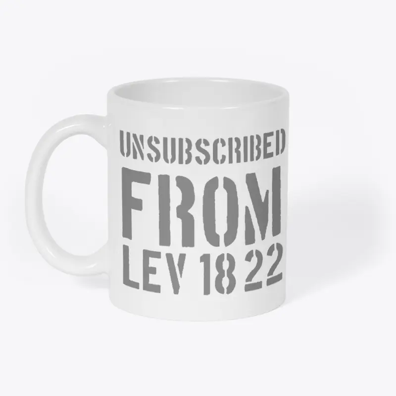 Unsubscribed From Lev 18 22 Gray